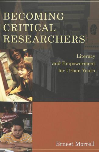 Becoming Critical Researchers: Literacy and Empowerment for Urban Youth (Counte