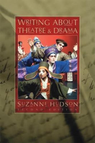 Writing about Theatre and Drama by Suzanne Hudson: Used