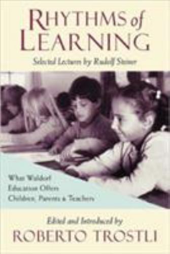 Vista Ser.: Rhythms of Learning : What Waldorf Education Offers Children,…