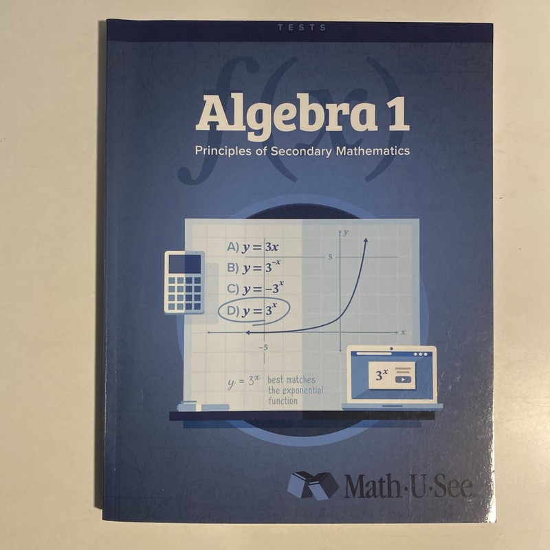 Math-U-See Algebra 1 Tests: Principles of Secondary Mathematics – Demme Learning