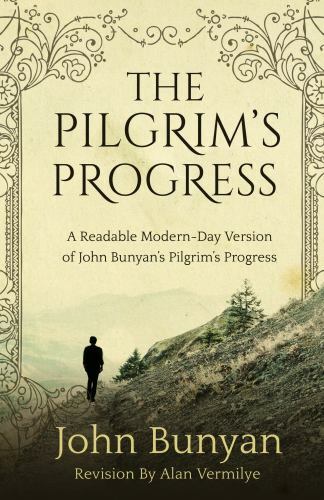 The Pilgrim’s Progress: A Readable Modern-Day Version of John Bunyan’s Pilgrim’s