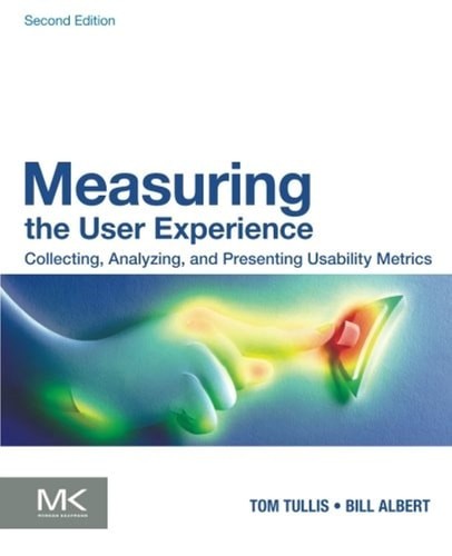 Measuring the User Experience: Collecting, Analyzing, and Presenting Usability M