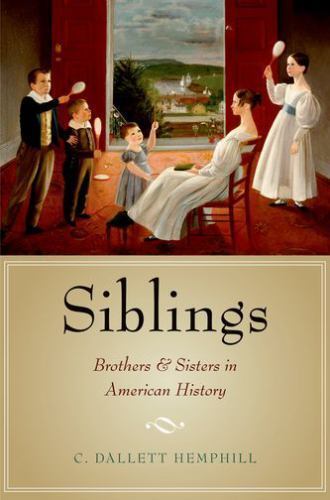 Siblings : Brothers and Sisters in American History, Paperback by Hemphill, C…
