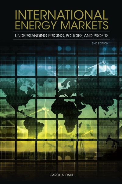 International Energy Markets : Understanding Pricing, Policies, and Profits, …