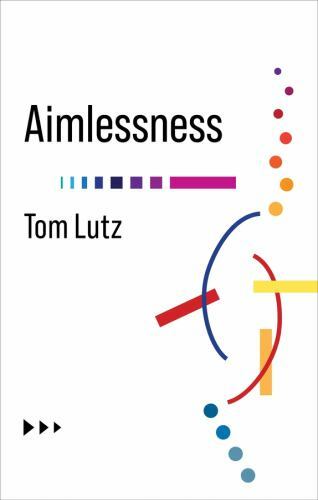 Aimlessness (No Limits), Lutz, Tom, 9780231199353