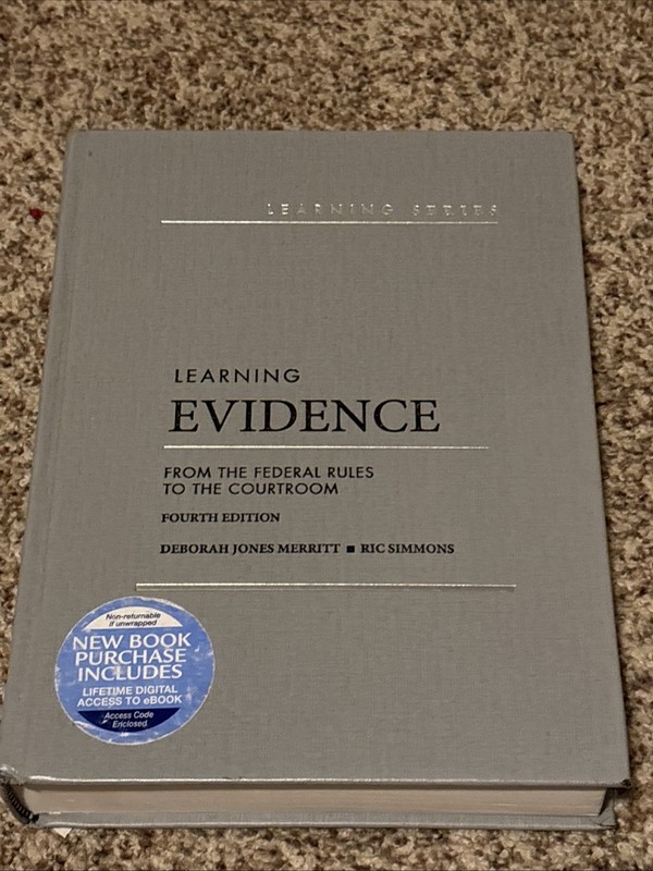 Learning Evidence: From the Federal Rules to the Courtroom Fourth Edition
