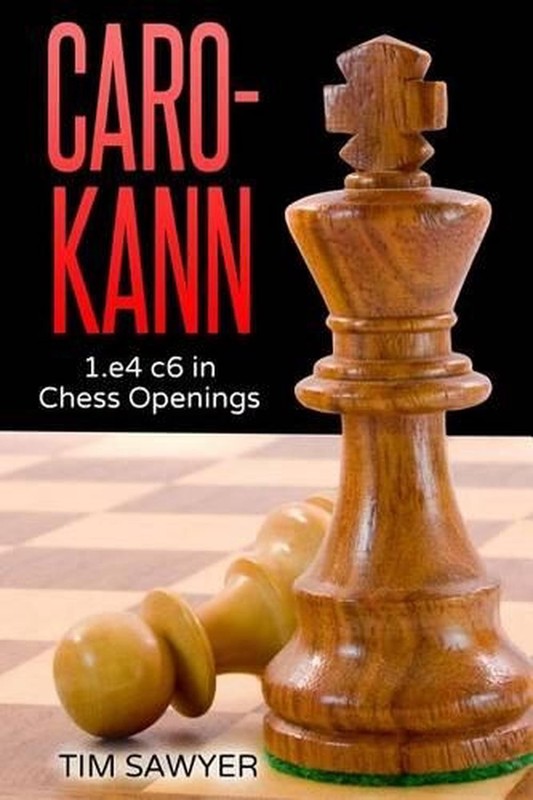 Caro-Kann: 1.e4 c6 in Chess Openings by Tim Sawyer (English) Paperback Book
