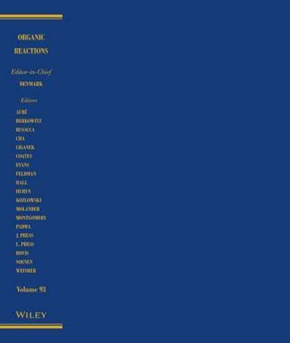 Organic Reactions, Volume 93 by Scott E Denmark: New
