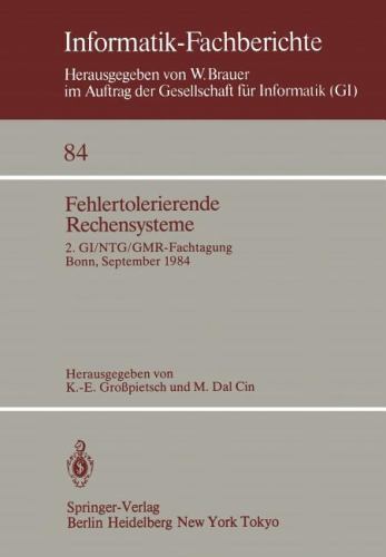 Fehlertolerierende Rechensysteme : 2. Gi/Ntg/gmrfachtagung / Faulttolerant Co…
