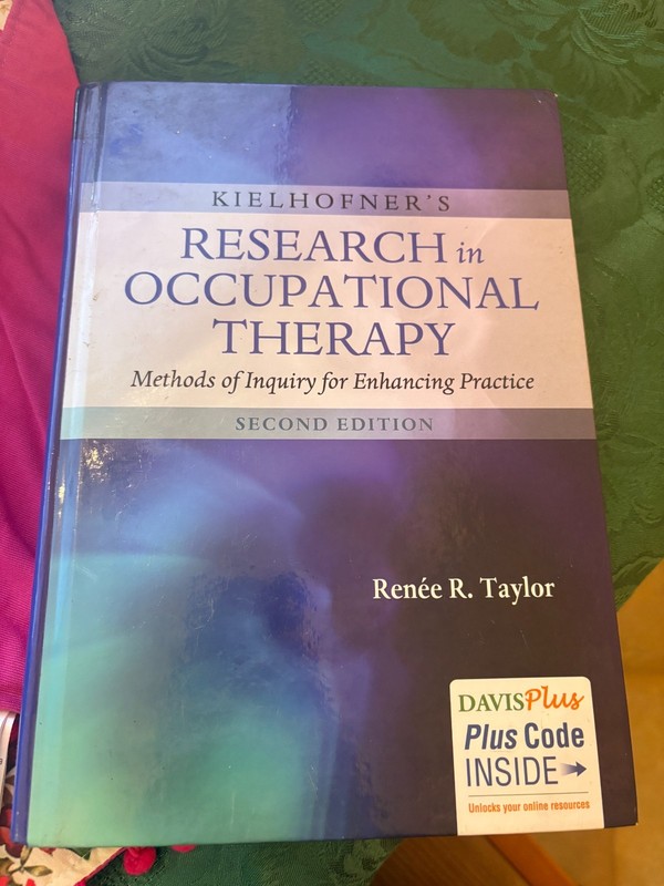 Kielhofner’s Research in Occupational Therapy: Methods of Inquiry for Enhanc…