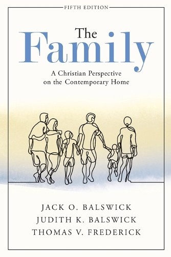 The Family: A Christian Perspective on the…, Balswick