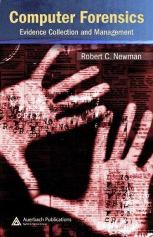 Computer Forensics : Evidence Collection and Management Robert C.