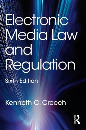 Electronic Media Law and Regulation by Creech, Kenneth C.