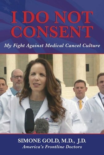 I Do Not Consent: My Fight Against Medical Cancel Culture by Jd Gold, Simone, MD
