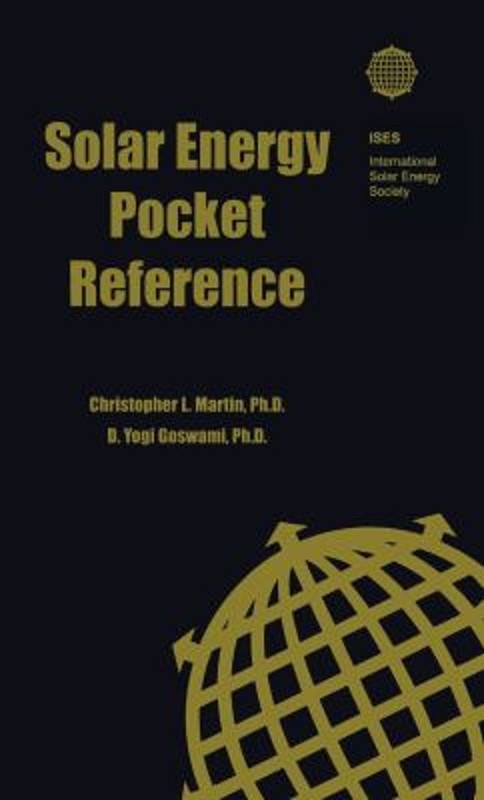 Solar Energy Pocket Reference Perfect Christopher L., Goswami, D.