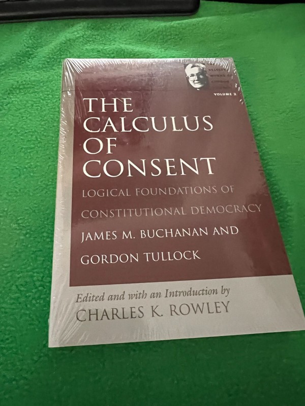 The Calculus of Consent: Logical Foundations of Constitutional Democracy (The Se