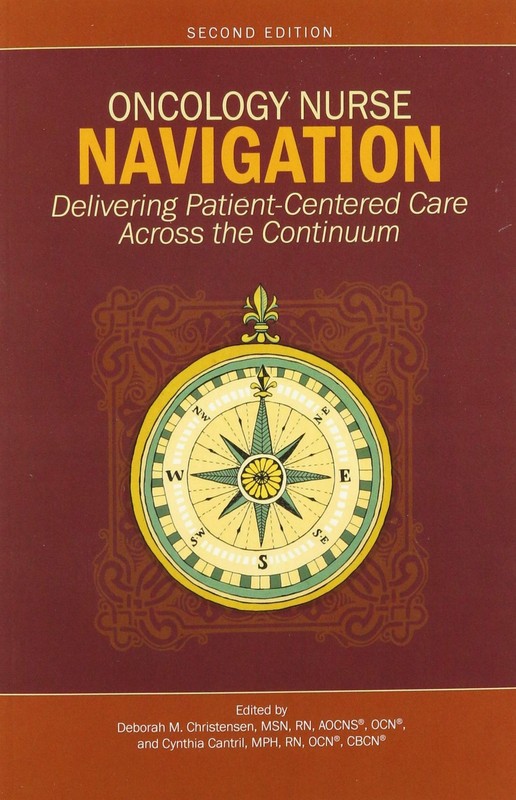 Oncology Nurse Navigation: Delivering Patient-Centered Care Across the Conti...
