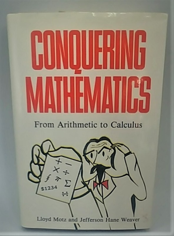 Conquering Mathematics : From Arithmetic to Calculus by Lloyd Motz (1991,…