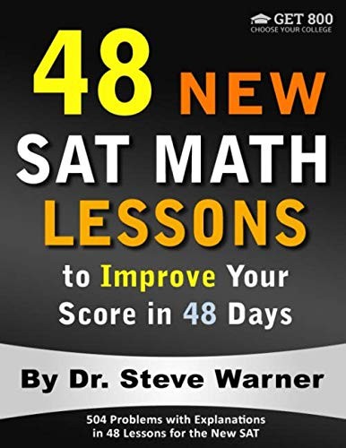 48 New SAT Math Lessons to Improve Your Score in 48 Days: 504 Problems with …