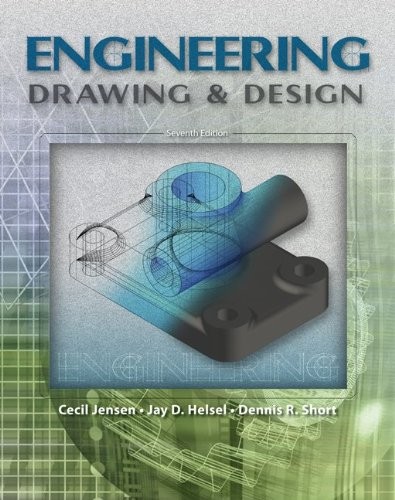 ENGINEERING DRAWING AND DESIGN By Cecil Jensen & Jay Helsel – Hardcover