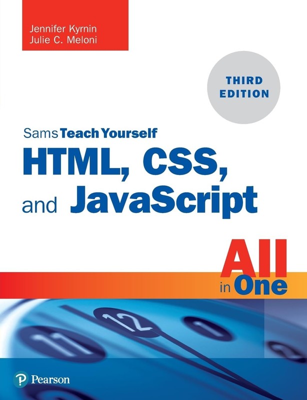 HTML, CSS, and JavaScript All in One: Covering HTML5, CSS3, and ES6, Sams Te…
