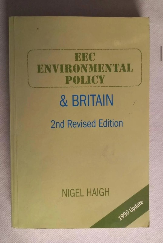 EEC Environmental Policy 2nd Revised Ed By Nigel Haigh 1990 Update
