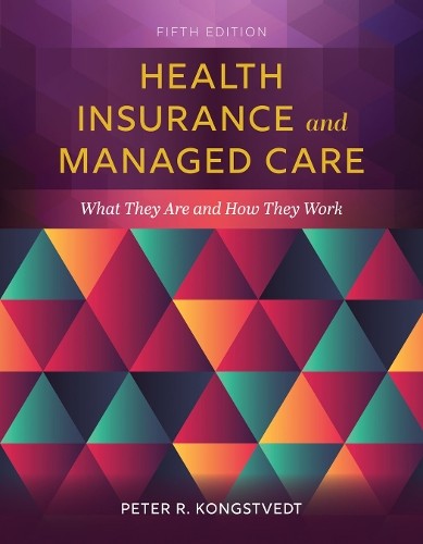 Health Insurance And Managed Care: ..., Kongstvedt, Pet