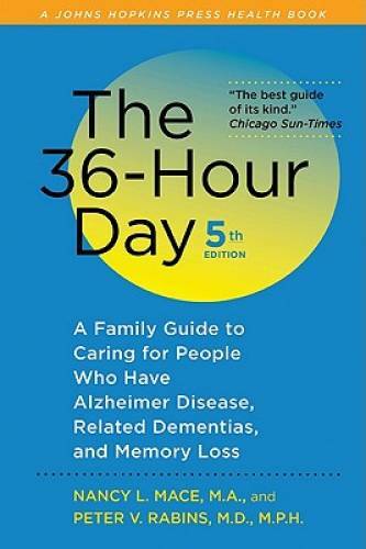 The 36-Hour Day, fifth edition: The 36-Hour Day: A Family Guide to Caring - GOOD