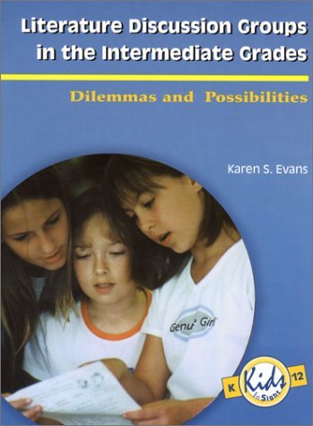 Literature Discussion Groups in the Intermediate Grades: Dilemmas and Possib…
