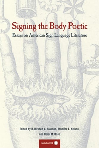 Signing the Body Poetic: Essays on American Sign Language Literature by Bauman