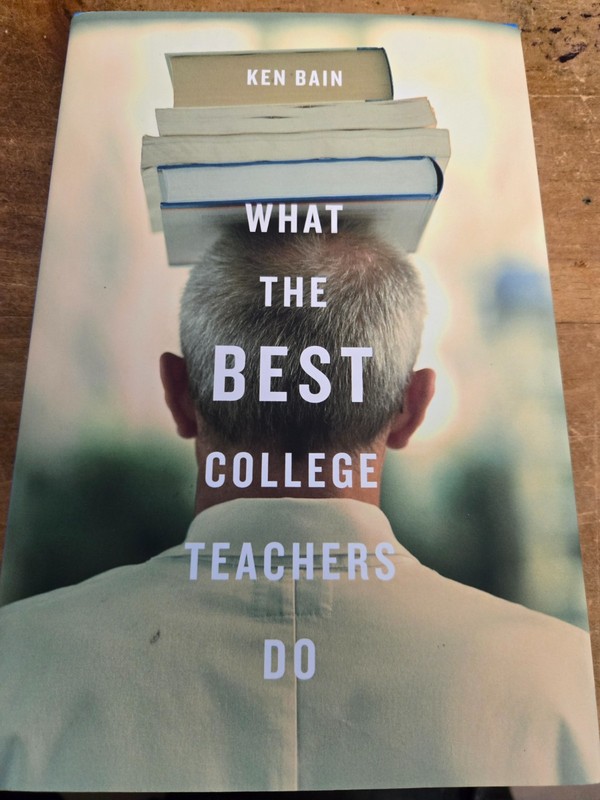 What the Best College Teachers Do – Hardcover By Bain, Ken – VERY GOOD