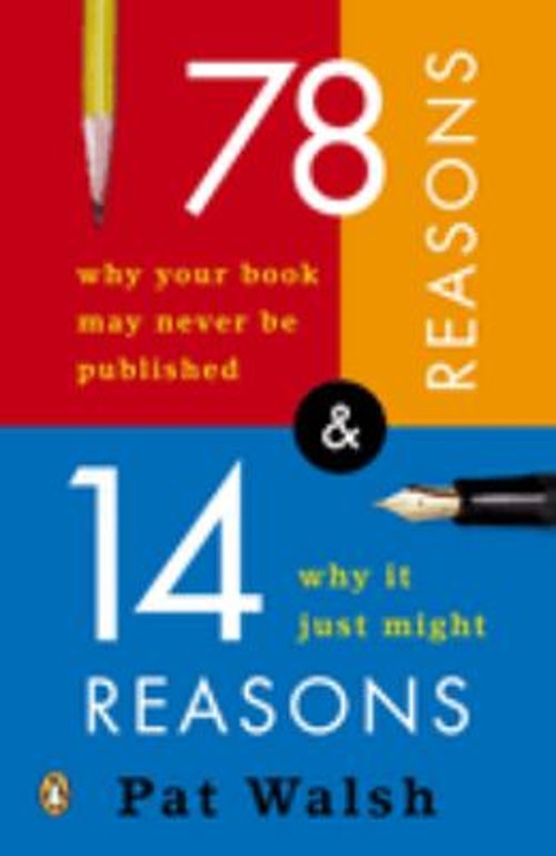 78 Reasons Why Your Book May Never Be Published and 14 Reasons Wh