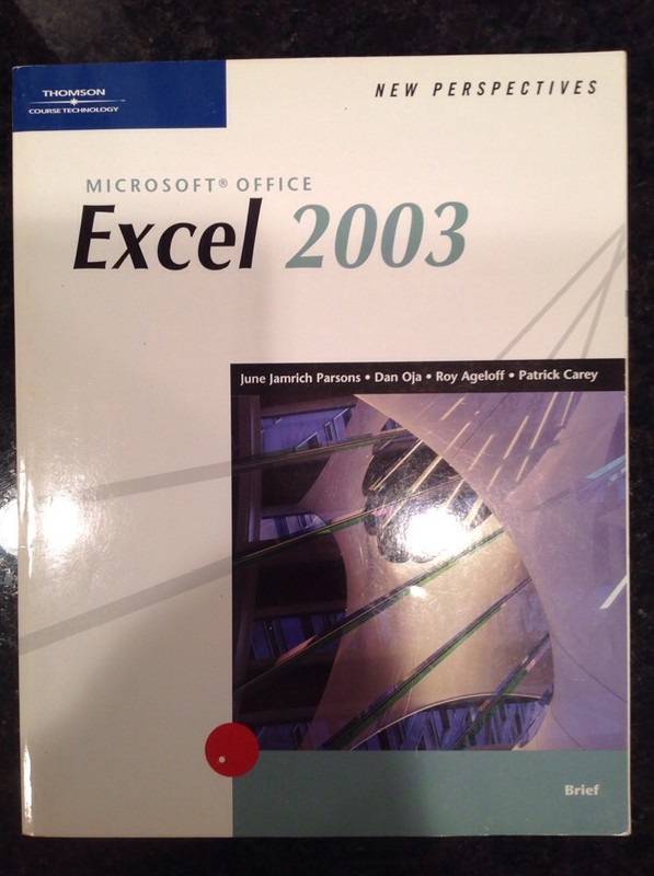 New Perspectives on Microsoft Office Excel 2003 by Patrick Carey, Roy Ageloff, J