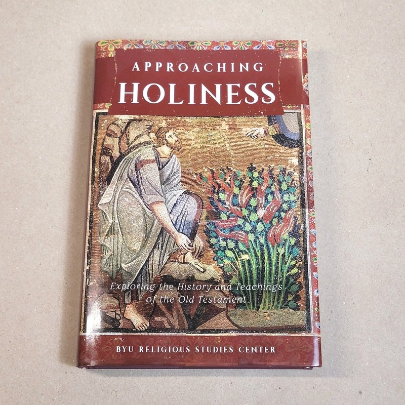Approaching Holiness : Exploring the History and Teachings of the Old Testament