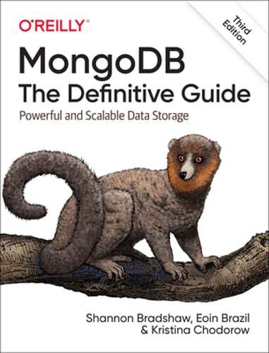 MongoDB: The Definitive Guide 3e: Powerful and Scalable Data Storage by Bradshaw