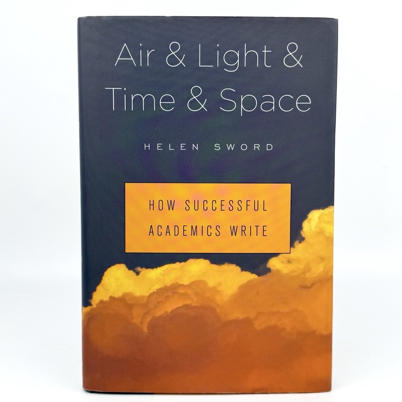 Air and Light and Time and Space How Successful Academics Write Sword Acceptable