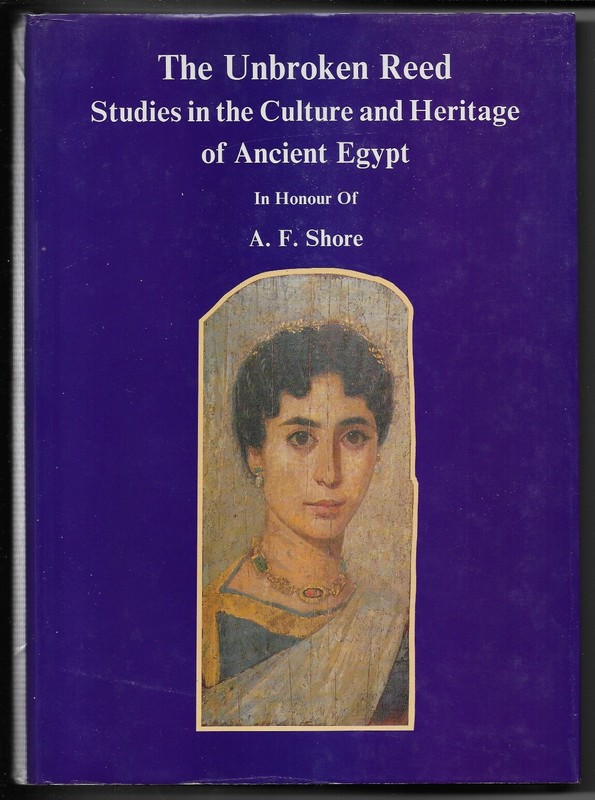 The Unbroken Reed, Studies in the Culture and Heritage of Ancient Egypt