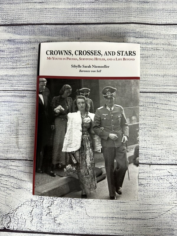 Crowns, Crosses, and Stars: My Youth in Prussia, Surviving Hitler, and a Life Be