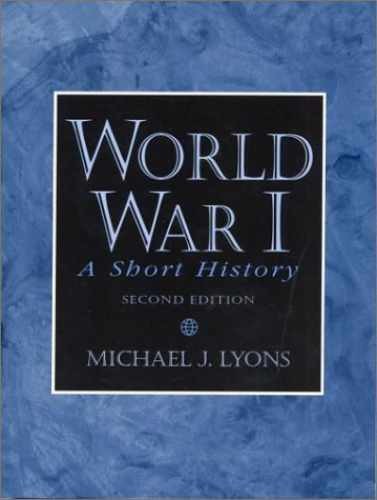 World War I: A Short History – Paperback, by Lyons Michael J. – Acceptable