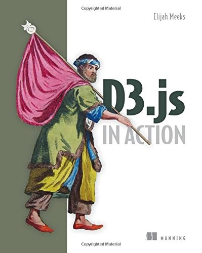 D3.JS IN ACTION By Elijah Meeks *Excellent Condition*