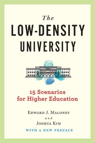 Edward J. Maloney Joshua Kim The Low-Density University (Paperback)