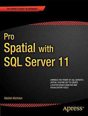 Pro Spatial with SQL Server 2012 – Paperback, by Aitchison Alastair – Good