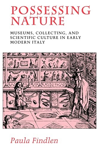 Possessing Nature: Museums, Collecti…, Findlen, Paula