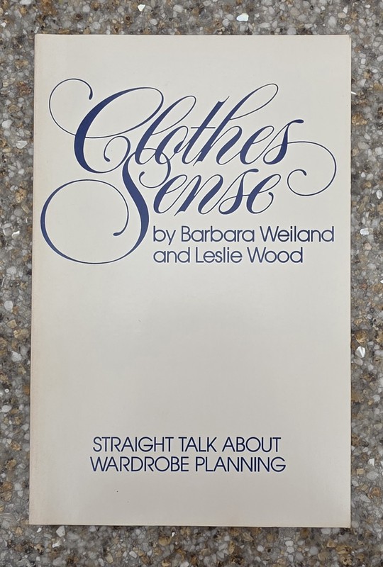 Vintage 1984 Clothes Sense Barbara Weiland Wardrobe Fashion Planning Sewing Book