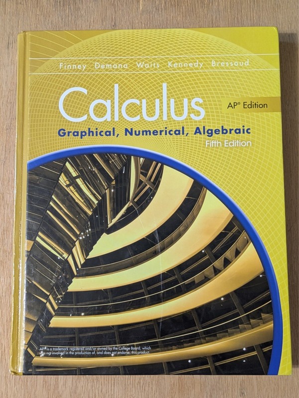 Calculus: Graphical, Numerical, Algebraic 5th (AP) Edition – Finney, Demana, etc