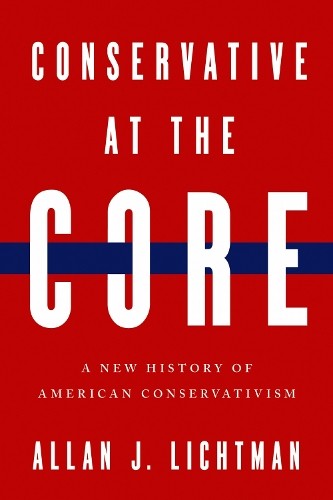 Allan J. Lichtman Conservative at the Core (Hardback) (UK IMPORT)