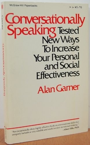Conversationally Speaking: Tested New Ways to Increase Your Personal and Social