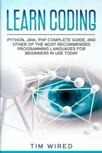 Learn Coding: Python, Java, PHP Complete Guide, and Other of … (paperback)