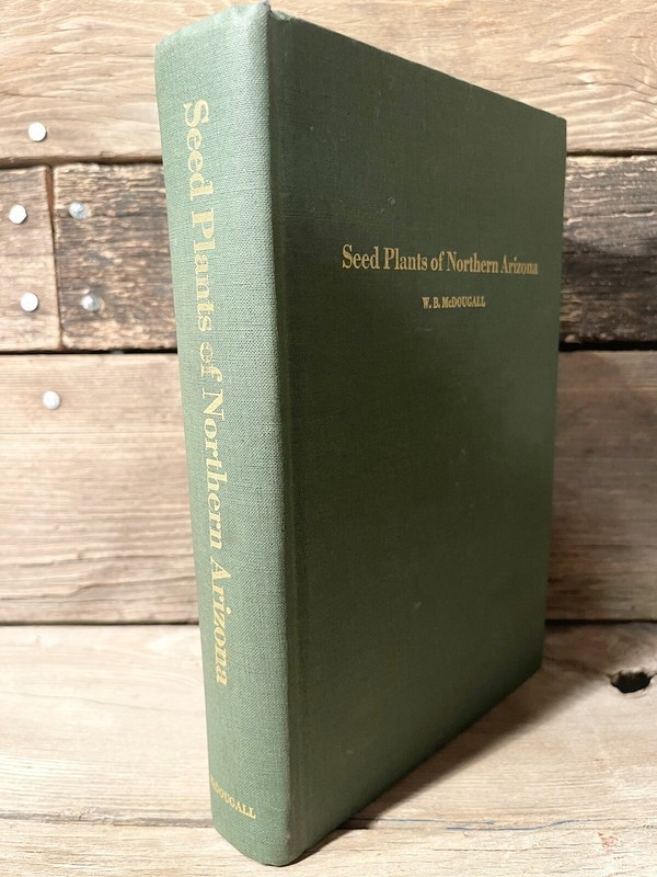 Seed Plants of Northern Arizona 💎McDougall Museum of Northern Arizona 1977 HC