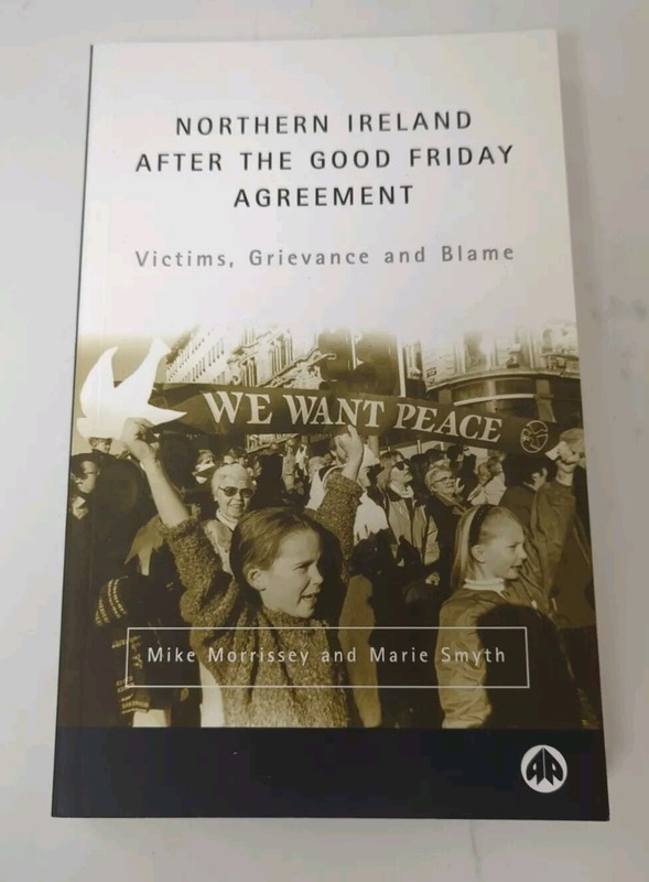 New 2002 NORTHERN IRELAND AFTER THE GOOD FRIDAY AGREEMENT Morrissey Smyth PB